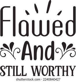 Flawed And Still Worthy eps