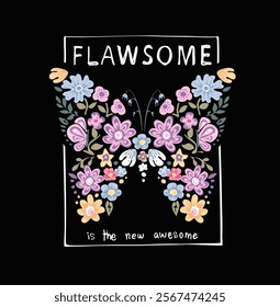 flawsome slogan with colorful flowers in butterfly shape vector illustration on black background