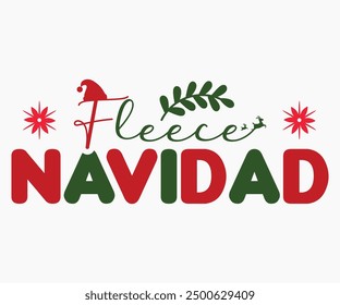 Fleece Navidad Svg,Christmas Svg,Christmas Funny Shirt,Calligraphy t shirt,Christmas Silhouette,Christmas Says Svg,Cut File,Silhouette,T-shirt Commercial Use