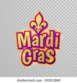 Fleur-de-Lis lily Mardi Gras gold glitter masquerade carnival lettering. Australian traditional Mardi Gras parade or American Louisiana Fat Tuesday celebration poster greeting trasnparent background