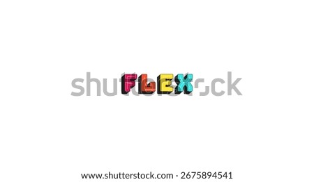 Flex colorful bold popular internet slang word. Showing off, bragging lingo. Boastful, proud gen z. Teenage meme. Chunky 3D letters with shadow effect. Fun typography. Bungee Shade font used