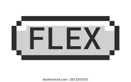 Flex monochrome pixel art button. Swagger confidence. Cool attitude. Show off. Stylish mood. Ego boost. Grayscale retro UI. 8-bit style CTA. Pixelated 16bit web sticker. Roboto Mono font used