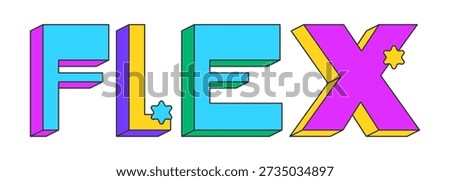 Flex playful 3D text design. Swagger confidence. Cool attitude. Show off expression. Stylish mood. Ego boost. Multicolor block letters. Retro funky style with stars. Pop culture. Montserrat font used