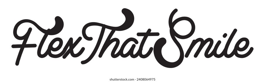 flex that smile text on white background.