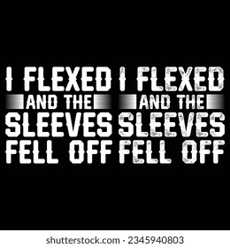  I Flexed and The Sleeves Fell  Funny Sleeveless Workoutt-shirt design