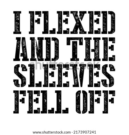 flexed and the sleeves fell off.is a vector design for printing on various surfaces like t shirt, mug etc.