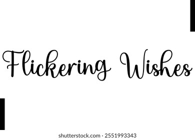 Flickering Wishes text christmas holiday quotes istalist typography 