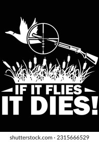 If it flies it dies vector art design, eps file. design file for t-shirt. SVG, EPS cuttable design file
