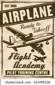 Flight academy vintage poster for advertising institution, layered vector illustration with airplane, headline, sample text and grunge textures