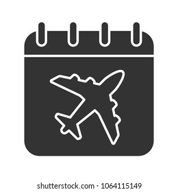 Flight date glyph icon. Calendar page with airplane. Plane departure date. Silhouette symbol. Negative space. Vector isolated illustration