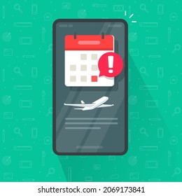 Flight delay info or travel agenda, reminder online important notification message on mobile cell phone vector, urgent airline airplane departure date time scheduled on cellphone smartphone calendar