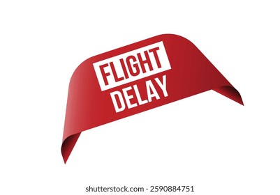 Flight delay red ribbon label banner.