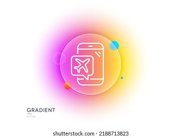 Flight Mode Line Icon. Gradient Blur Button With Glassmorphism. Airplane Mode Sign. Turn Device Offline Symbol. Transparent Glass Design. Flight Mode Line Icon. Vector