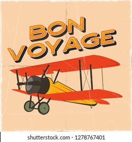 Flight poster in retro style. Bon voyage quote. Vintage hand drawn travel airplane design for t-shirt, mug, emblem or patch. Stock vector retro illustration with biplane and text.