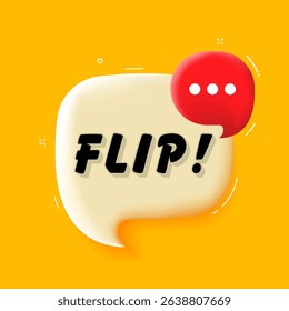 Flip. 3D speech bubble with bold lettering. Colorful pop art style. Vector illustration for business, motivation, and advertising.