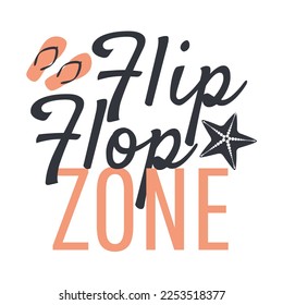 Flip Flop Zone. Inspirational summer funny quote sign. Modern calligraphy.