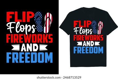 FLIP FLOPS FIREWORKS AND FREEDOM . 4th of July t-shirt design

