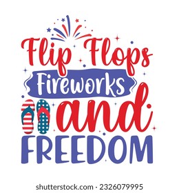 Flip Flops Fireworks And Freedom happy 4th of July