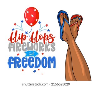 Flip-flops, fireworks and freedom - red white and blue flip flop beach footwear with lovely summer quote and beautiful woman legs illustration. Cute hand drawn slippers. Happy Independence Day!