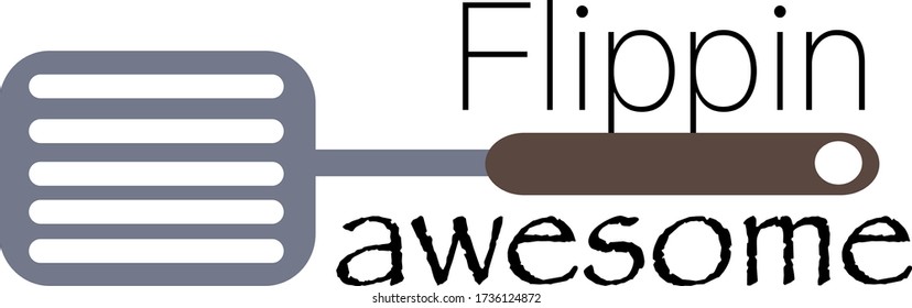 Flippin awesome quote. Flip. Vector