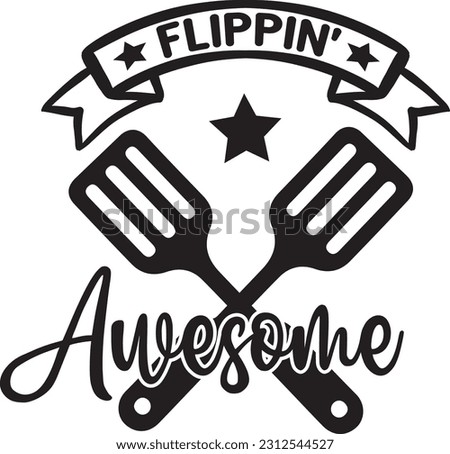 flippin' awesome svg, Kitchen SVG Design, Kitchen quotes design