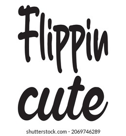 flippin cute black letter quote