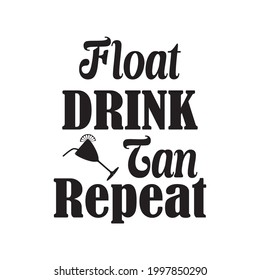 Float, Drink, Tan, Repeat svg design