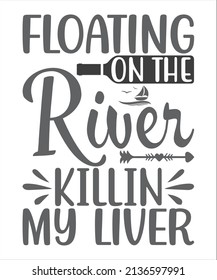 Floatin the River and Killin my Liver Vector and Clip Art