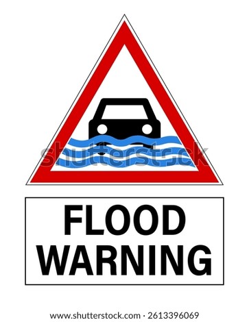 Flood warning. Triangle road sign with pictogram of a car in flood water. Text below.