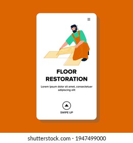 Floor Restoration And Repair Making Worker Vector. Tiler Floor Restoration And Renovation, Laying Ceramic Or Wooden Tiles. Character Handyman Repair Occupation Web Flat Cartoon Illustration