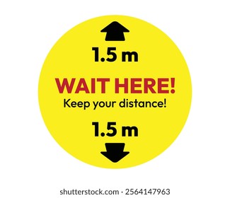 Floor Sticker with Message Wait Here! Keep Your Distance 1.5 m, Essential for Public Safety and Social Distancing, High-Quality Vector Stock Image