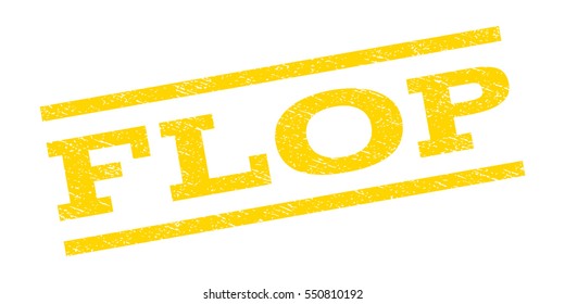 Flop watermark stamp. Text tag between parallel lines with grunge design style. Rubber seal stamp with dirty texture. Vector yellow color ink imprint on a white background.