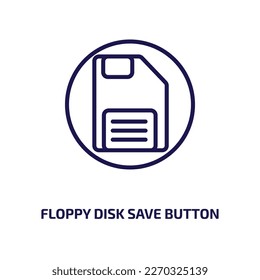 floppy disk save button icon from user interface collection. Thin linear floppy disk save button, record, disk outline icon isolated on white background. Line vector floppy disk save button sign, 