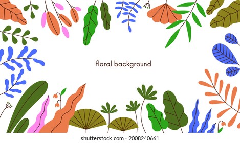 Floral background with border frame of bright summer leaf, flowers and foliage plants. Horizontal banner with abstract spring leaves. Multicolored flat vector illustration of modern botanical backdrop