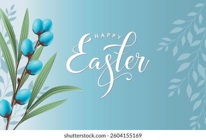 Floral background with spring pussy willow blue eggs branch and green leaves bouquet. Happy Easter text. Greeting card. Botanic theme.