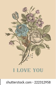 Floral card. Bouquet of roses, tulip, dog-rose and anemone. Vintage vector illustration. Classic. I Love You!