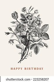 Floral card. Bouquet of roses, tulip, dog-rose and anemone. Vintage vector illustration. Classic. Black and white. Happy Birthday!
