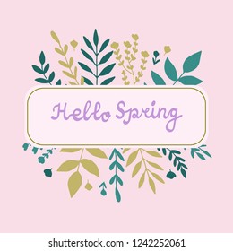 Floral card with branches, leaves, plants, flowers on pink. Hello spring. Vector illustration. 