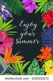 Floral card with frame for text Enjoy your summer. Isolated colorful hand drawn tropical flowers and leaves on black background. Design for invitation, prints and cards. Vector illustration.