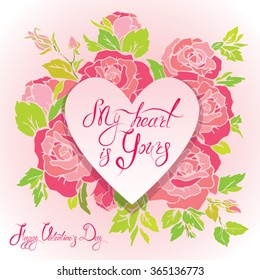 Floral card with heart frame on pink roses flowers background and calligraphic hand drawn text Happy Valentines day, for greeting cards, Wedding invitations, posters, prints.