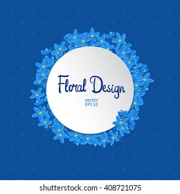 Floral circle vector frame. Forget-me-not flowers and place for your text on blue background. 