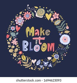 Floral color vector lettering card in a flat style. Ornate flower illustration with hand drawn calligraphy text positive quote - Make it Bloom.