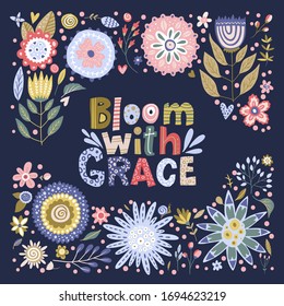 Floral color vector lettering card in a flat style. Ornate flower illustration with hand drawn calligraphy text positive quote - Bloom with Grace.