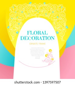 Floral colorful decoration, trendy frame, gradient border. Ornate illustration, flower garland, wreath. Outline elements. Contour leaves, curles for invitations, cards, background, template.