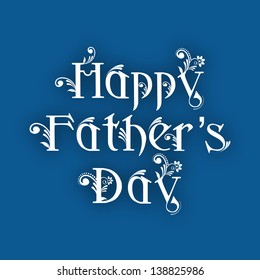 Floral decorated text Happy Fathers Day on blue background.