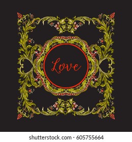 Floral decorative pattern for embroidery with word Love. Royal ornament in vintage style on a black background. Stock vector illustration. 