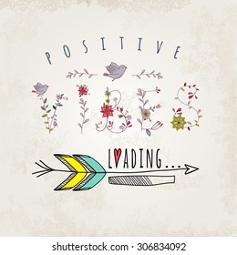 Floral elements of vintage. Prase "possitive vibes loading" in vector. Quotes flower design.