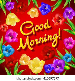 Floral fashion design card with slogan, Good morning vector print, tulip art