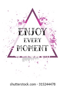 Floral fashion design card triangle with slogan, Enjoy the moment vector print