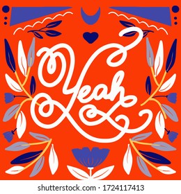 Floral Folk art  square pattern in modern style, Scandi vector illustration. Lettering Yeah